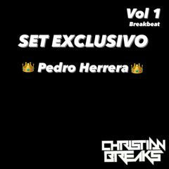 SET EXCLUSIVO | Pedro Herrera| BREAK BEAT - Christian Break|