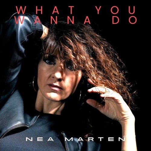 Nea Marten - What You Wanna Do