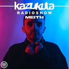 Kazukuta Radioshow - MEITH #52