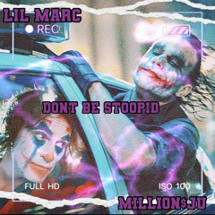 Dont Be Stoopid ft Million$Ju(prod. CN JERRY)