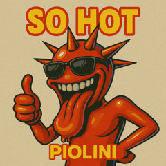 Piolini - So Hot [FREE DL]