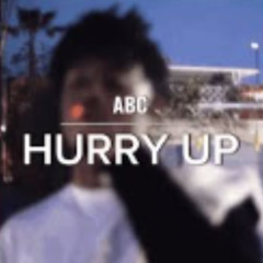 ABC - HURRY UP (prod.  FUKK2BEATZ)