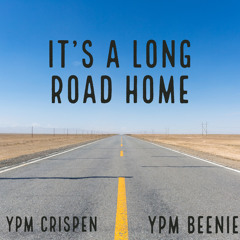 YPM Crispen & YPM Beenie - Its A Long Road Home