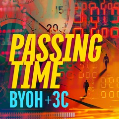 3C and B.Y.O.H. - Passing Time
