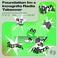 Foundation FM X Incognito friday takeover