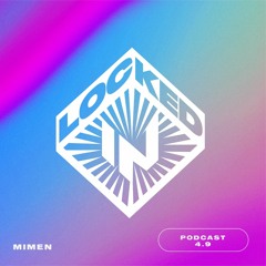 Locked-In Podcast 4.9 [Mimen]