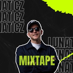 LUNATICZ - MIXTAPE