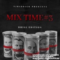 MIXTIME#3 DRILL BY VJ RIDDICK