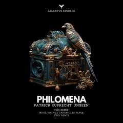 Premiere: Unseen., Patrick Ruprech - Philomena (Nihil Young's Chronicles Remix) [Lelantus Records]