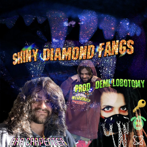 SHINY DIAMOND FANGS [prod. Demi Lobotomy]