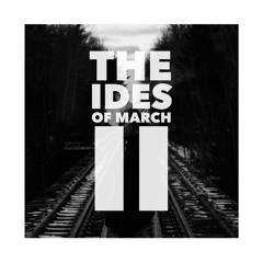 The Ides of March II (prod. Night Shift)