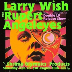 RUPERT ANGELEYES live @ Eagles Club #34 on 04-20-24