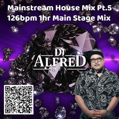 Mainstream House Mix Pt.5 126bpm 1hr Main Stage Mix