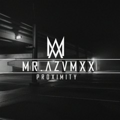 MR.AZVMXX - PROXIMITY