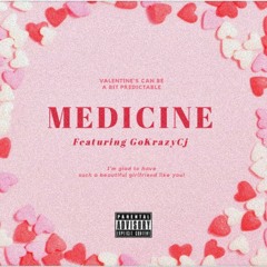 Medicine (Feat. GoKrazyCj)
