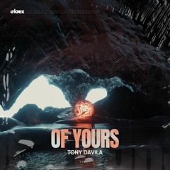 Tony Davila - Of Yours (Radio Edit)