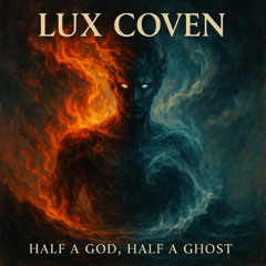 Half A God, Half A Ghost