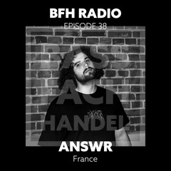BFH Radio || Episode 38 || ANSWR