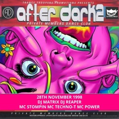 After Dark 2 28-11-1998 Dj Matrix Dj Reaper Mc Stompin Mc Power Mc Techno-T