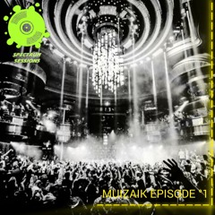 'SPECTRUM SESSIONS' (With MUIZAIK EPISODE °01)