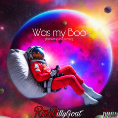 Was my boo (Blewtiful Joe Remix)