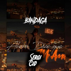 Bandaga x Ozuna - Ahora Dice Que Me Ama (Sergi Cid Mashup)