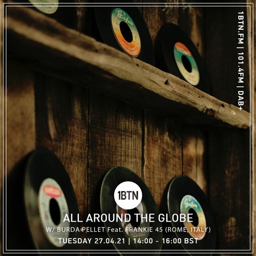 All Around The Globe with Burda Pellet ft Frankie 45 - 27.04.2021