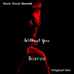 Neuron - Without You (Original Mix)