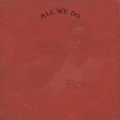 All We Do w/Kaysxn (prod by KUNGFUBOY MIKE)