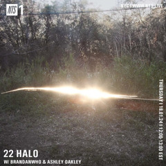 22 HALO W/ BRANDANWHO & ASHLEY OAKLEY NTS MIX 180124