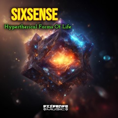 Sixsense - Hypertherical Forms Of Life (​​sixsense0096 - Sixsense Music)