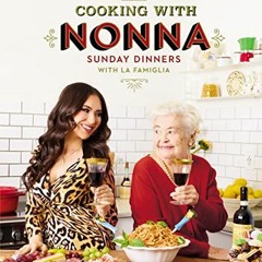 [VIEW] PDF 🖋️ Cooking with Nonna: Sunday Dinners with La Famiglia by  Rossella Rago