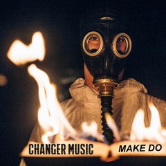 Make Do Clean Version By ChangerMusic Ft. SpitSickBeats