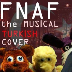 (TÜRKÇE COVER) Fnaf Musical Night 2