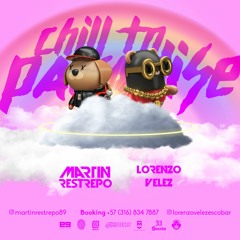 Chill To Paradise - Martin Restrepo & Lorenzo Velez
