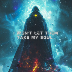 I Won't Let Them Take My Soul (Prod.Jolst)