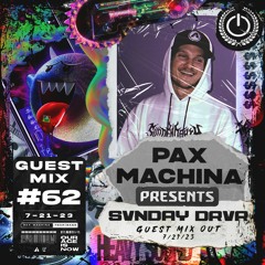 Pax Machina Presents #62 SVNDAY DRVR