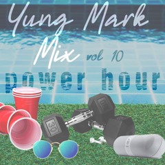 Yung Mark Mix, Vol. 10 (P0w3r H0ur Pt. 3)