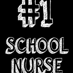 [Download] EPUB 📒 #1 School Nurse: School Nurse Appreciation Gift Notebook by  Creat