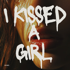 I Kissed A Girl