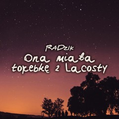 RaDzik - Ona miała torebkę z lacosty (Prod. Ryini Beats)
