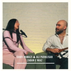 Zaban E Niaz | Soofi Namazi & Ali Parhizgar