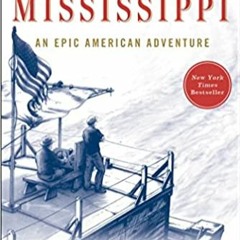 [Free Ebook] Life on the Mississippi: An Epic American Adventure (PDFEPUB)-Read