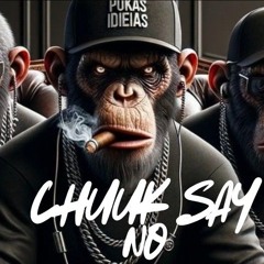 CHUUK SAY NO ( MB Remix)