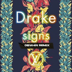 Drake-Signs (OBW4N Remix) 🚨FREE DOWNLOAD🚨