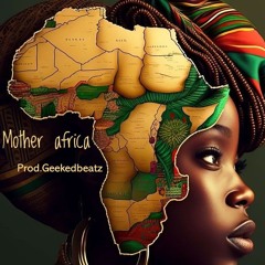 Mother Africa (smooth Vybe Banger)