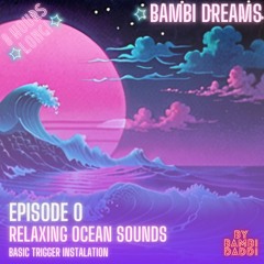 Bambi Sleep - Bambi Dreams 00 - Basic Triggers and Relaxing Ocean Sounds (FREE DOWNLOAD)
