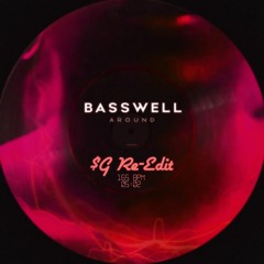 Basswell - Around [$G Re-Edit]