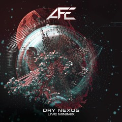AFe - Dry Nexus (LIVE UNR Mini Mix)
