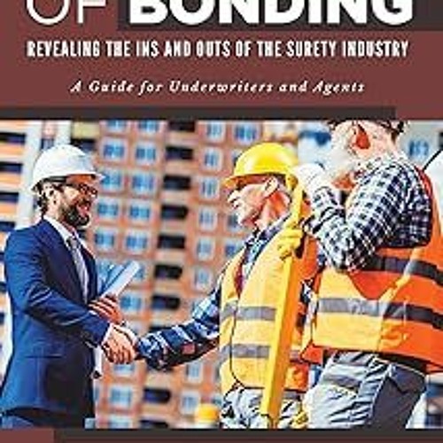 Secrets of Bonding: Revealing the Ins and Outs of the Surety Industry BY Steve Golia (Author) !